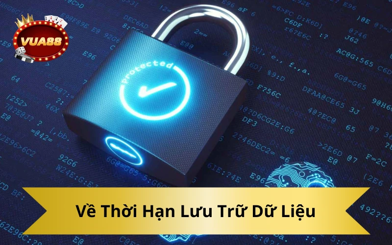 Về Thời Hạn Lưu Trữ Dữ Liệu