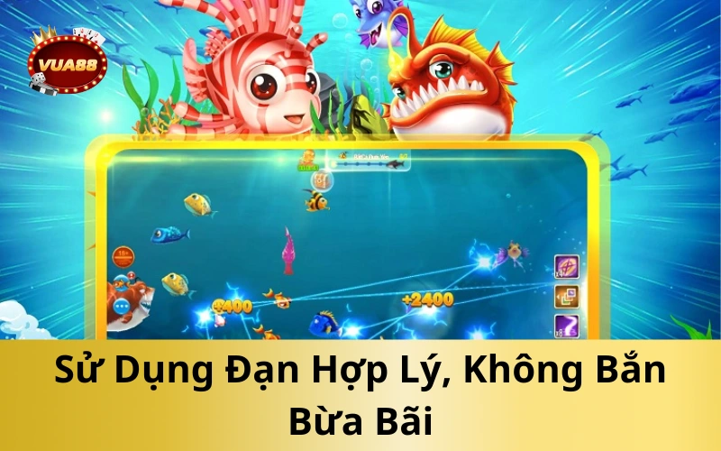 Sử Dụng Đạn Hợp Lý, Không Bắn Bừa Bãi